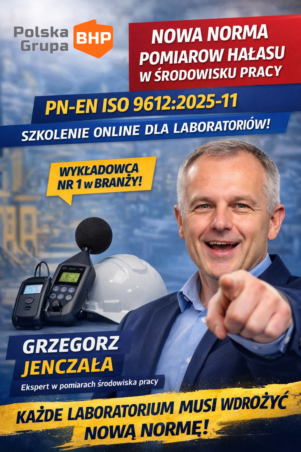 NOWA NORMA pomiarów hałasu słyszalnego w środowisku pracy: z uwzględnieniem wymagań znowelizowanej normy PN-EN ISO 9612:2025-11